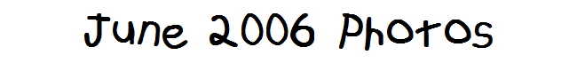 June 2006 Photos
