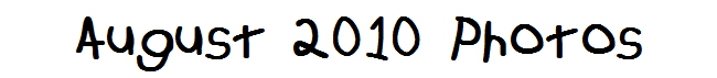August 2010 Photos